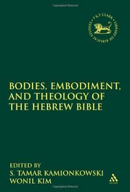 Bodies, Embodiment, and Theology of the Hebrew Bible: From Fratricide to Forgiveness